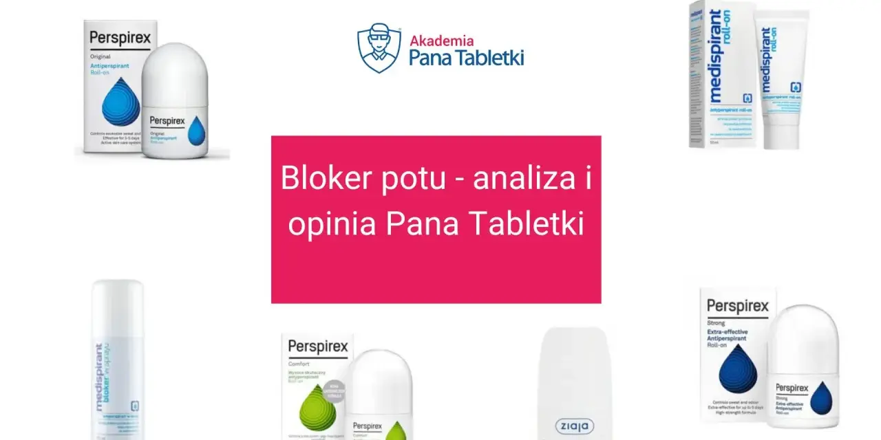 Najskuteczniejszy bloker potu: Perspirex, Medispirant i Ziaja w analizie Pana Tabletki. Porównanie antyperspirantów.
